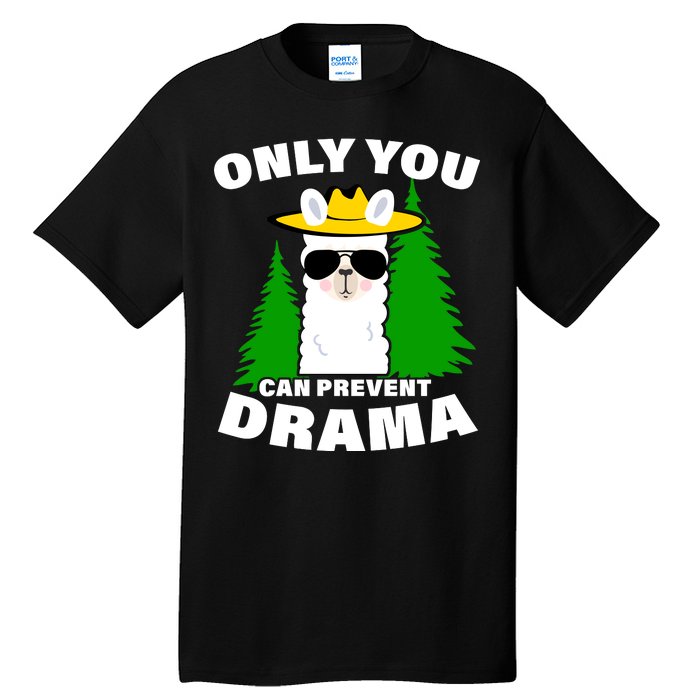 Only You Can Prevent Drama Tall T-Shirt