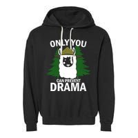 Only You Can Prevent Drama Funny LLama Garment-Dyed Fleece Hoodie