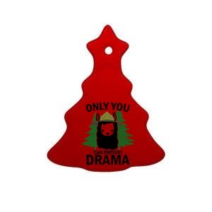 Only You Can Prevent Drama Funny LLama Ceramic Tree Ornament