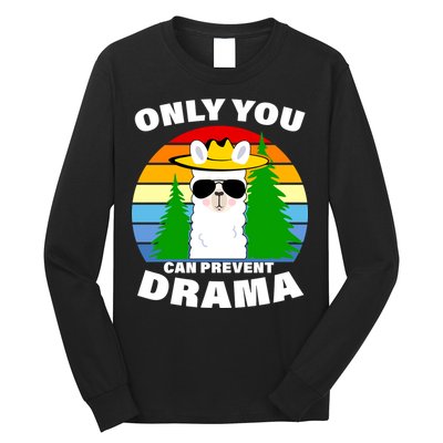Only You Can Prevent Drama Llama Long Sleeve Shirt