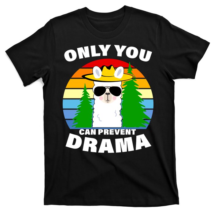 Only You Can Prevent Drama Llama T-Shirt