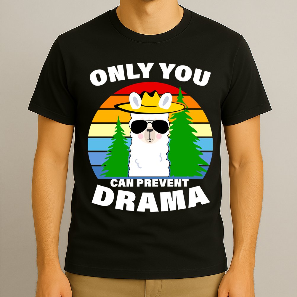 Only You Can Prevent Drama Llama T-Shirt
