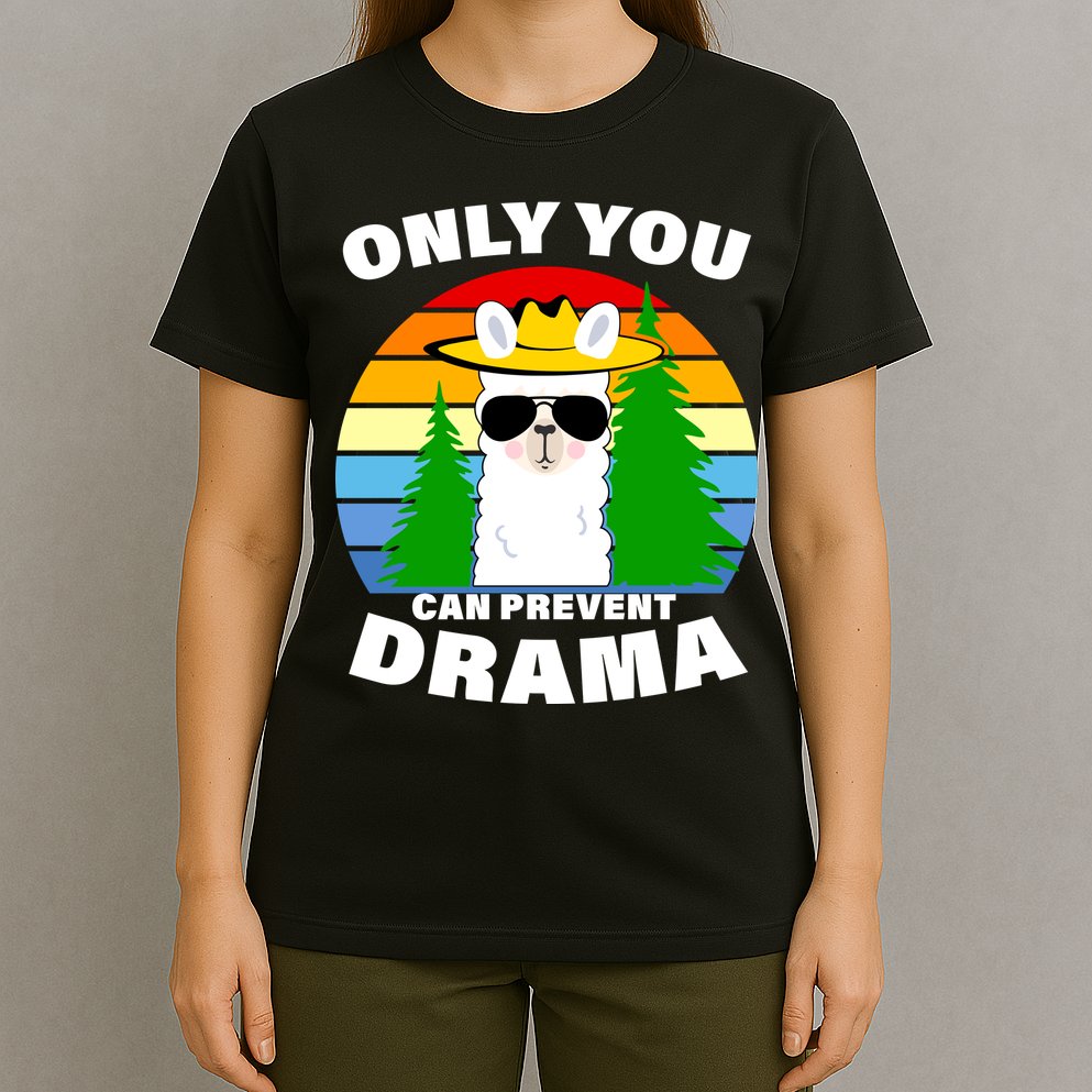 Only You Can Prevent Drama Llama T-Shirt