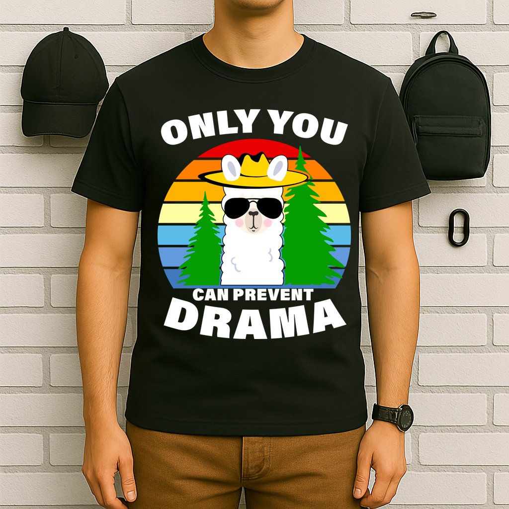 Only You Can Prevent Drama Llama T-Shirt