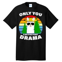 Only You Can Prevent Drama Llama Tall T-Shirt