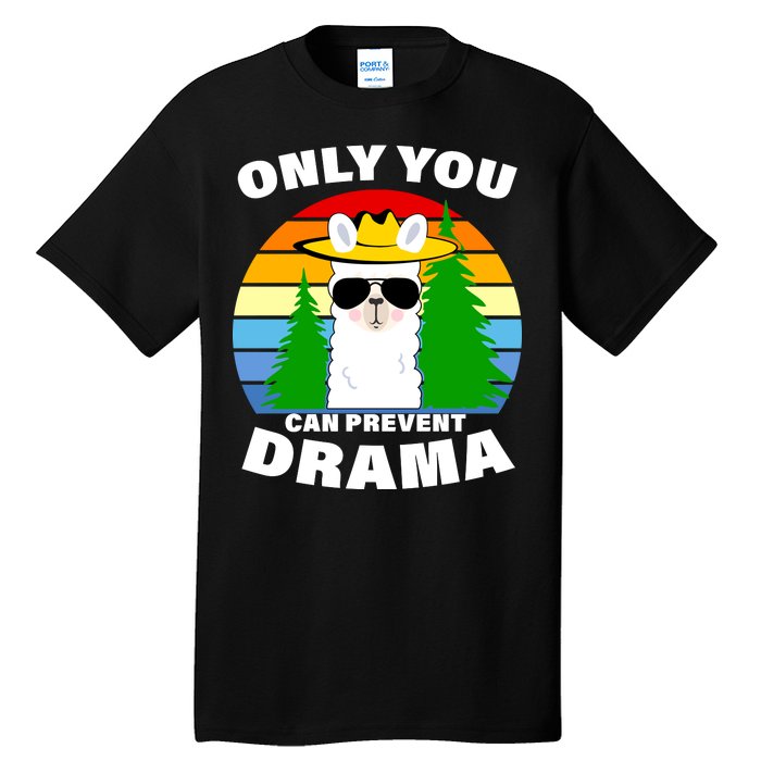 Only You Can Prevent Drama Llama Tall T-Shirt