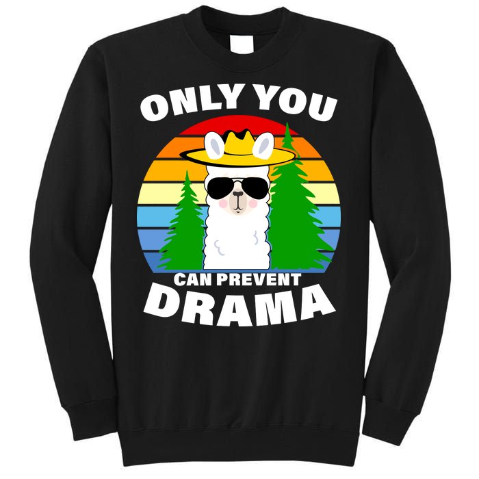 Only You Can Prevent Drama Llama Tall Sweatshirt