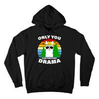 Only You Can Prevent Drama Llama Tall Hoodie