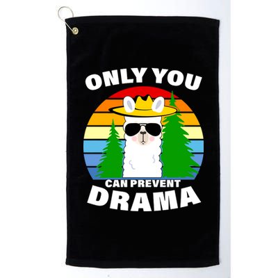 Only You Can Prevent Drama Llama Platinum Collection Golf Towel