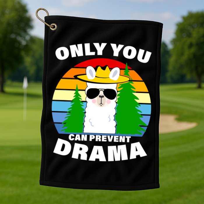 Only You Can Prevent Drama Llama Golf Towel