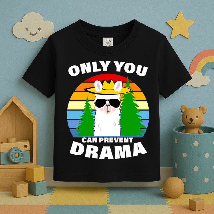 Only You Can Prevent Drama Llama Toddler T-Shirt