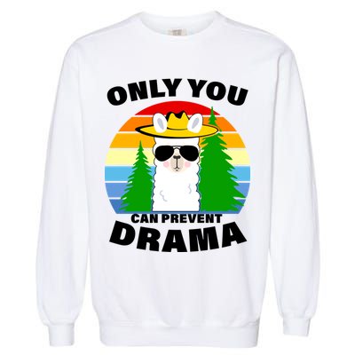 Only You Can Prevent Drama Llama Garment-Dyed Sweatshirt