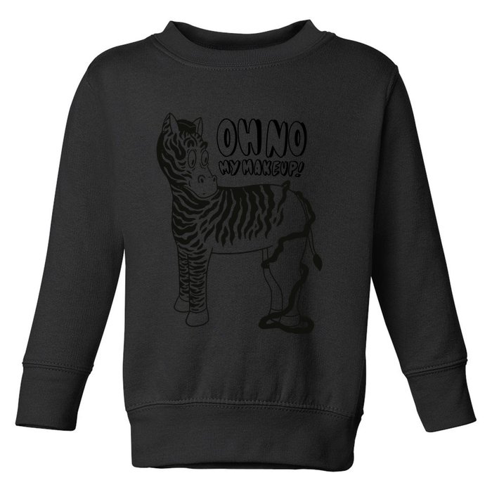 Oh No My Makeup Funny Zebra Toddler Sweatshirt