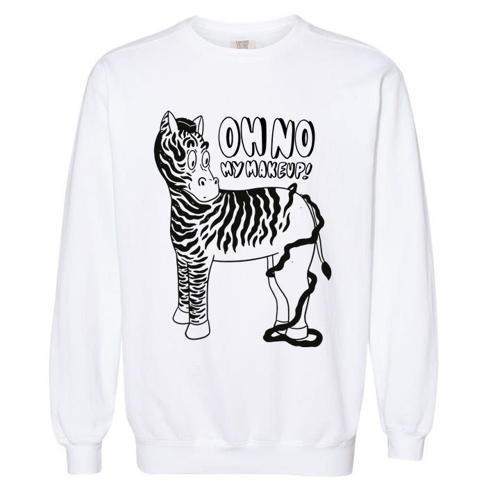 Oh No My Makeup Funny Zebra Garment-Dyed Sweatshirt