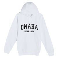 Omaha Nebraska Ne Vintage Varsity Sports Premium Pullover Hoodie