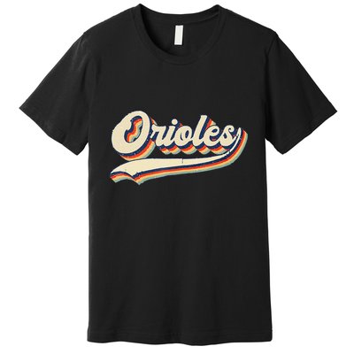 Orioles Name Retro Vintage Gift Premium T-Shirt