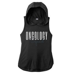 Oncology Nurse Squad Cancer Team Funny Gift Ladies PosiCharge Tri-Blend Wicking Draft Hoodie Tank