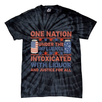One Nation Under The Influence 4th Of July Intoxicated With Liquor Tie-Dye T-Shirt