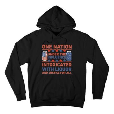 One Nation Under The Influence 4th Of July Intoxicated With Liquor Tall Hoodie