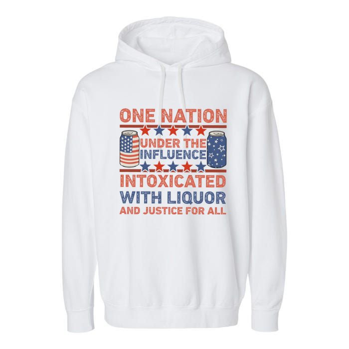 One Nation Under The Influence 4th Of July Intoxicated With Liquor Garment-Dyed Fleece Hoodie