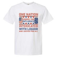 One Nation Under The Influence 4th Of July Intoxicated With Liquor Garment-Dyed Heavyweight T-Shirt