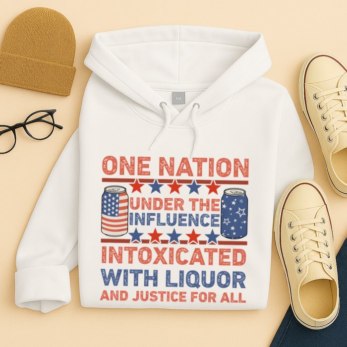 One Nation Under The Influence 4th Of July Intoxicated With Liquor Hoodie
