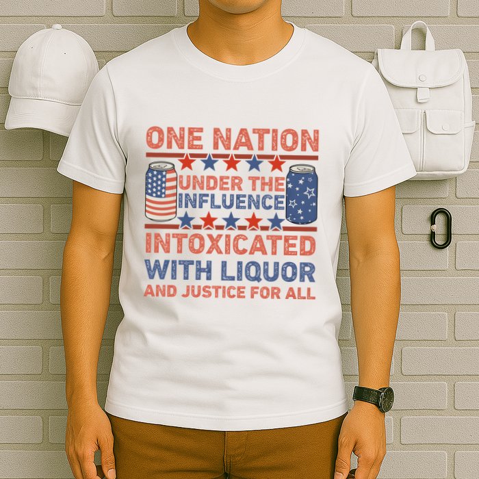 One Nation Under The Influence 4th Of July Intoxicated With Liquor T-Shirt
