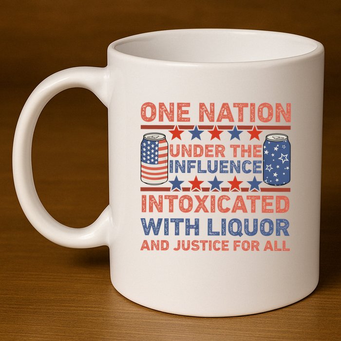 One Nation Under The Influence 4th Of July Intoxicated With Liquor 11oz C Handle Ceramic Mug