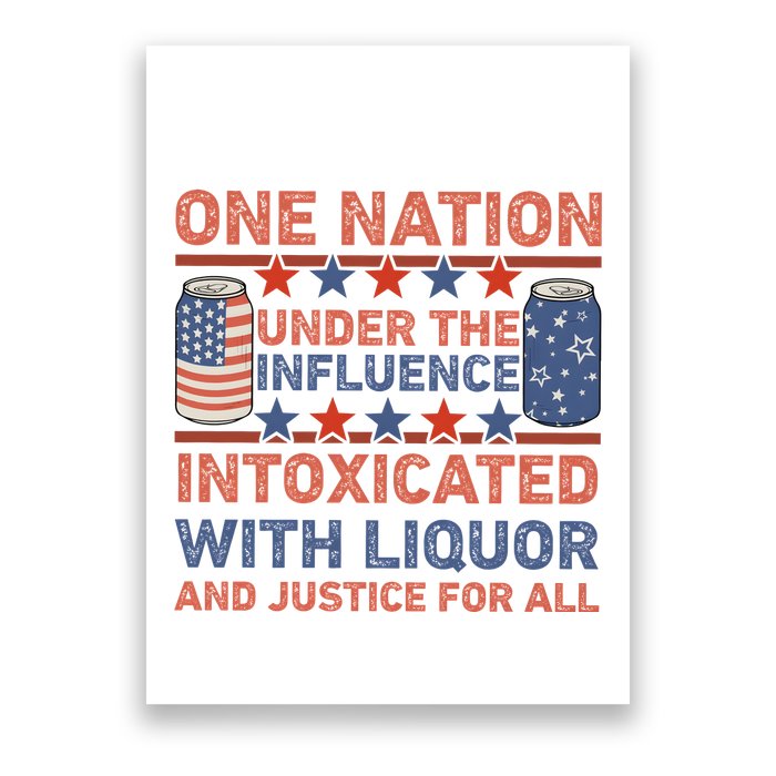 One Nation Under The Influence 4th Of July Intoxicated With Liquor Poster