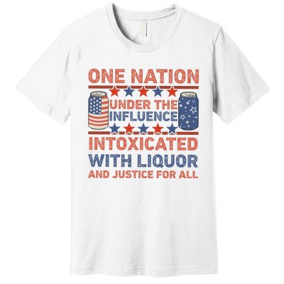 One Nation Under The Influence 4th Of July Intoxicated With Liquor Premium T-Shirt