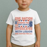 One Nation Under The Influence 4th Of July Intoxicated With Liquor Toddler T-Shirt