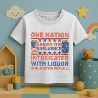 One Nation Under The Influence 4th Of July Intoxicated With Liquor Toddler T-Shirt
