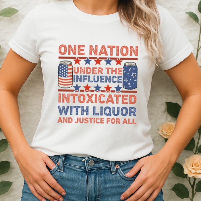 One Nation Under The Influence 4th Of July Intoxicated With Liquor Womens T-Shirt