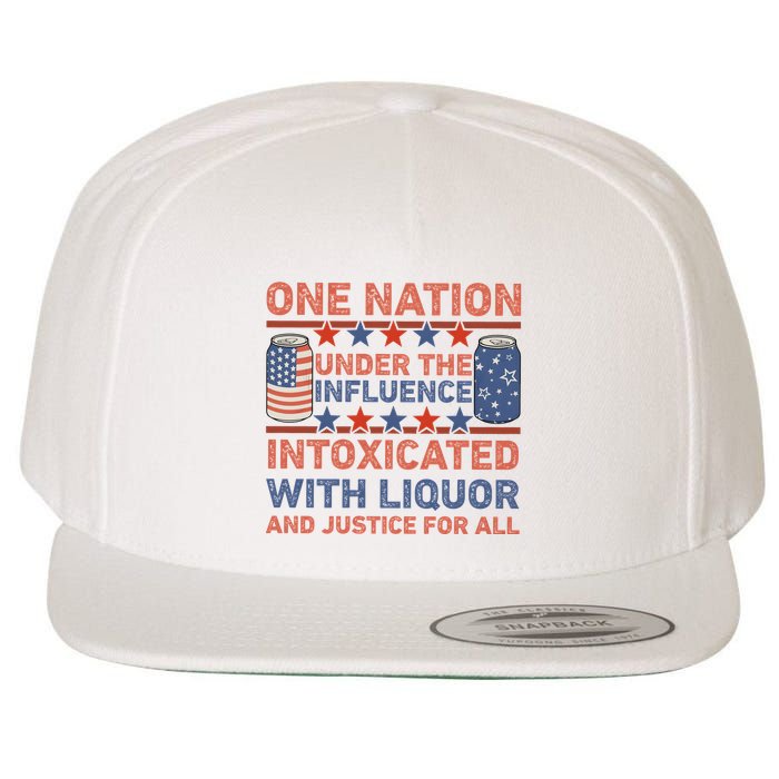 One Nation Under The Influence 4th Of July Intoxicated With Liquor Wool Snapback Cap