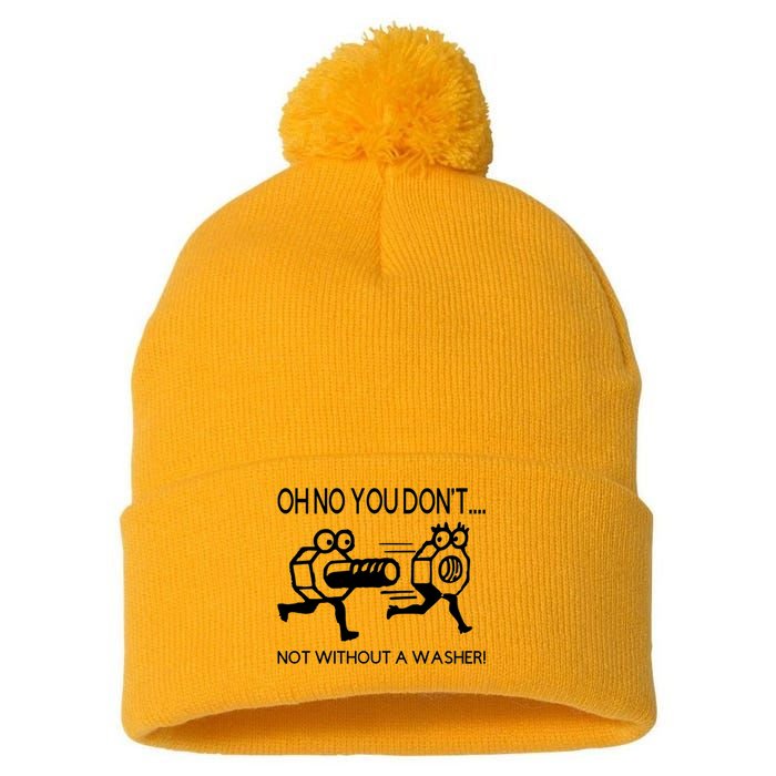 Oh No You Don't Not Without A Washer Funny Mechanic Pom Pom 12in Knit Beanie