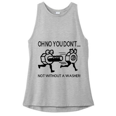Oh No You Don't Not Without A Washer Funny Mechanic Ladies PosiCharge Tri-Blend Wicking Tank