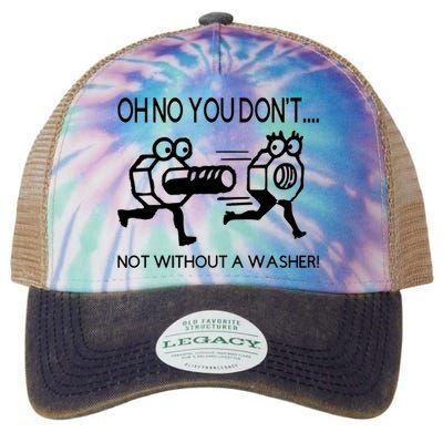 Oh No You Don't Not Without A Washer Funny Mechanic Legacy Tie Dye Trucker Hat