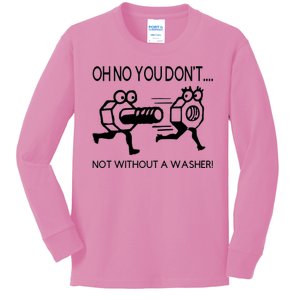 Oh No You Don't Not Without A Washer Funny Mechanic Kids Long Sleeve Shirt