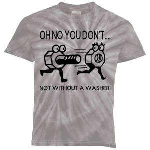 Oh No You Don't Not Without A Washer Funny Mechanic Kids Tie-Dye T-Shirt