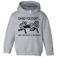 Oh No You Don't Not Without A Washer Funny Mechanic Toddler Hoodie