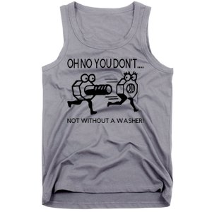 Oh No You Don't Not Without A Washer Funny Mechanic Tank Top