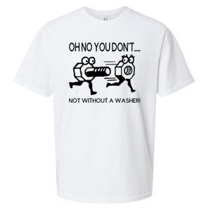 Oh No You Don't Not Without A Washer Funny Mechanic Sueded Cloud Jersey T-Shirt