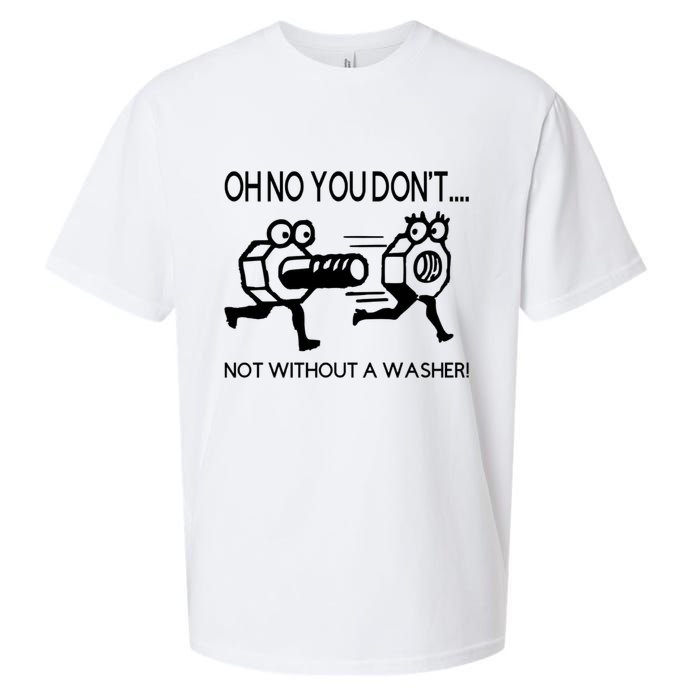 Oh No You Don't Not Without A Washer Funny Mechanic Sueded Cloud Jersey T-Shirt