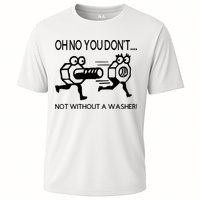Oh No You Don't Not Without A Washer Funny Mechanic Performance Shirt