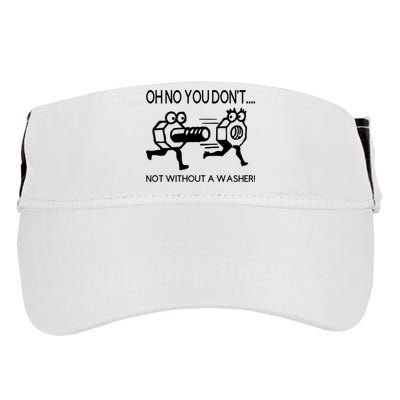 Oh No You Don't Not Without A Washer Funny Mechanic Adult Drive Performance Visor