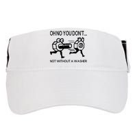 Oh No You Don't Not Without A Washer Funny Mechanic Adult Drive Performance Visor