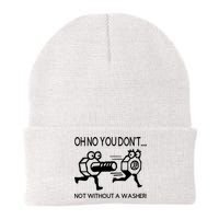 Oh No You Don't Not Without A Washer Funny Mechanic Beanie