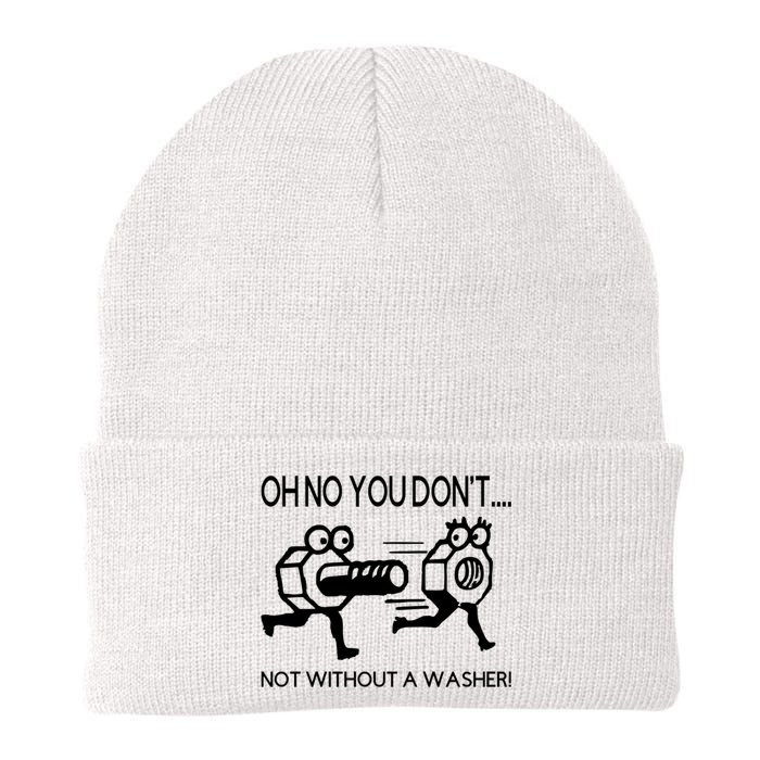 Oh No You Don't Not Without A Washer Funny Mechanic Beanie