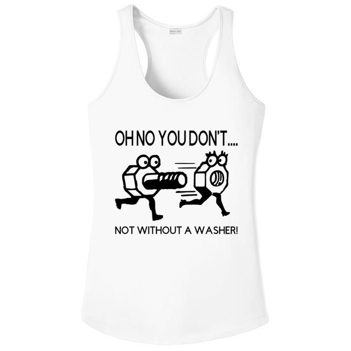 Oh No You Don't Not Without A Washer Funny Mechanic Ladies PosiCharge Competitor Racerback Tank