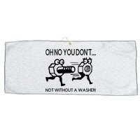 Oh No You Don't Not Without A Washer Funny Mechanic Large Microfiber Waffle Golf Towel